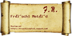 Fröschl Metód névjegykártya